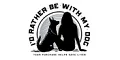 I Rather Be With My Dog