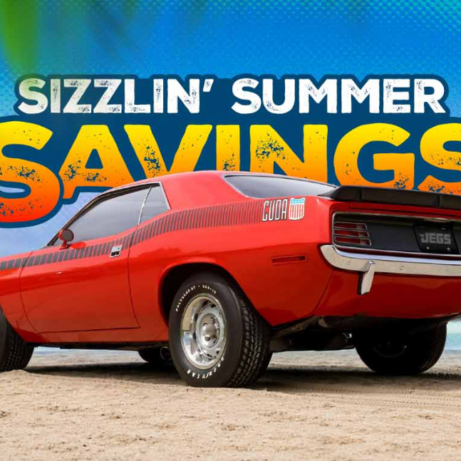 JEGS High Performance: SIZZLIN's Summer Savings